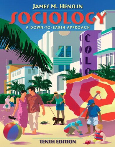Sociology A Down-To-Earth Approach by James M Henslin