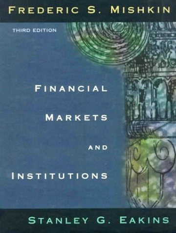 Financial Markets And Institutions by Frederic S Mishkin