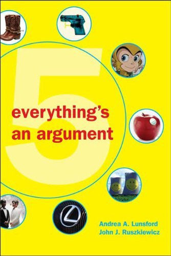 Everything's An Argument by Andrea A Lunsford