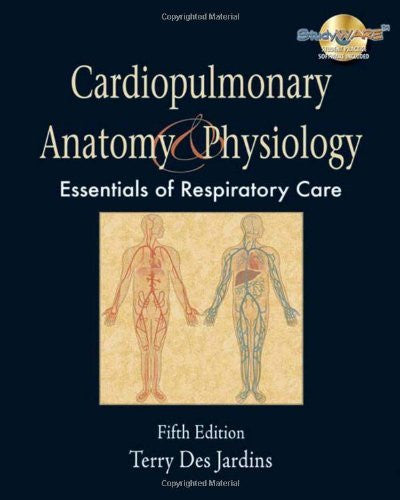 Cardiopulmonary Anatomy And Physiology by Terry Des Jardins