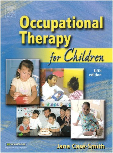 Occupational Therapy For Children by Jane Case-Smith FAOTA