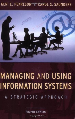 Managing And Using Information Systems by Keri E Pearlson