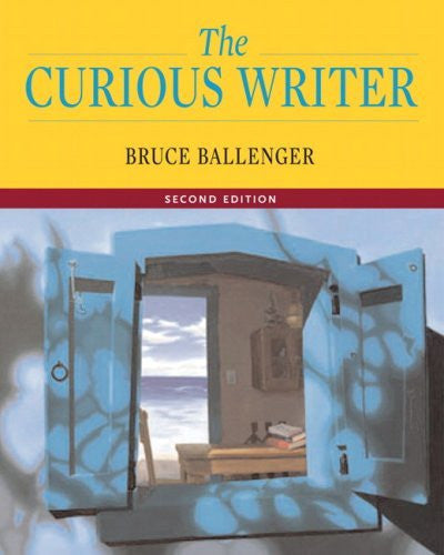 The Curious Writer by Bruce Ballenger