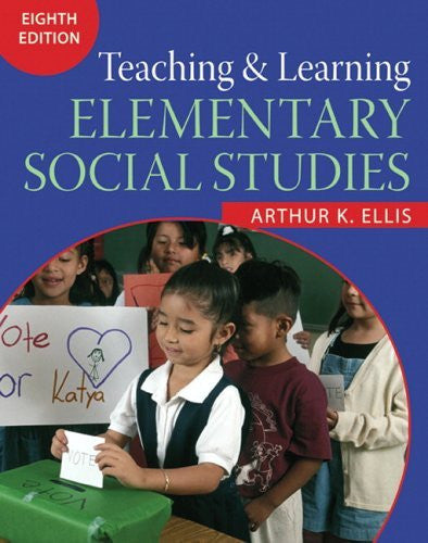 Teaching And Learning Elementary Social Studies by Arthur K Ellis