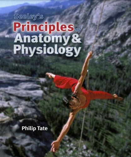 Seeley's Principles of Anatomy And Physiology by Philip Tate