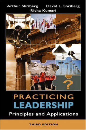 Practicing Leadership Principles And Applications by Arthur Shriberg