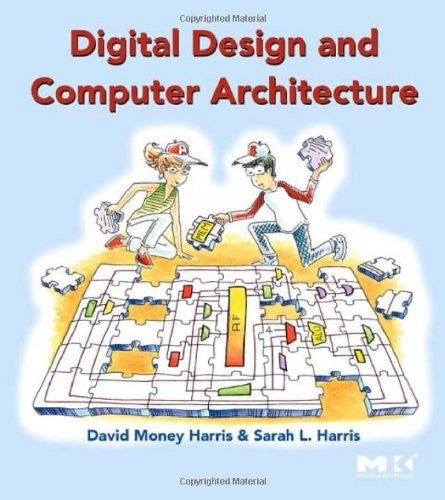 Digital Design And Computer Architecture by David Harris