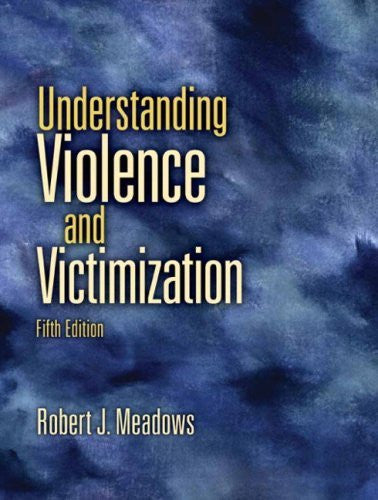 Understanding Violence And Victimization by Robert J Meadows