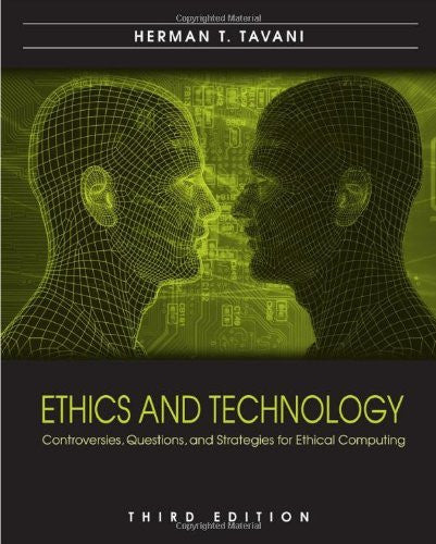 Ethics And Technology by Herman T Tavani