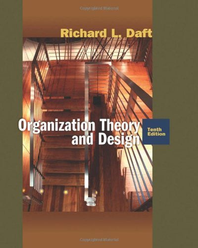 Organization Theory And Design by Richard L Daft