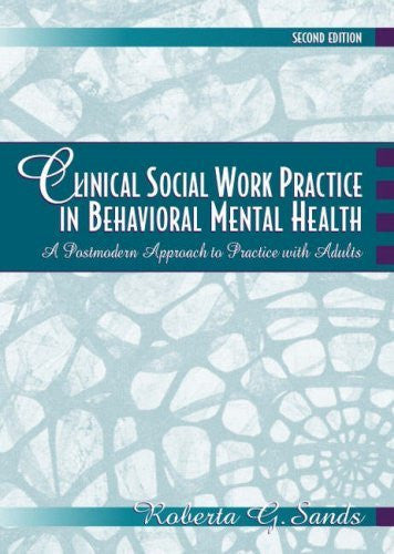 Clinical Social Work Practice In Behavioral Mental Health by Sands