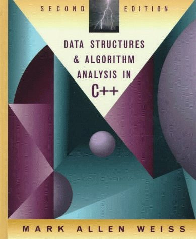 Data Structures And Algorithm Analysis In C++ by Mark Allen Weiss