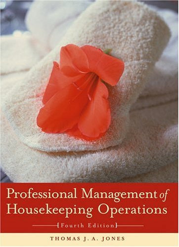Professional Management of Housekeeping Operations by Thomas J A Jones