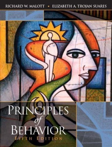Principles of Behavior by Richard W Malott