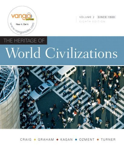 The Heritage of World Civilizations Volume 2 by Albert M Craig