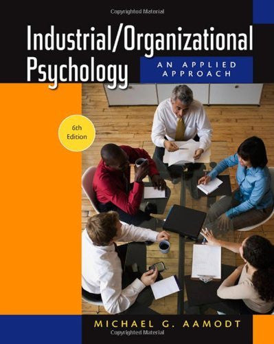 Industrial/Organizational Psychology by Michael G Aamodt