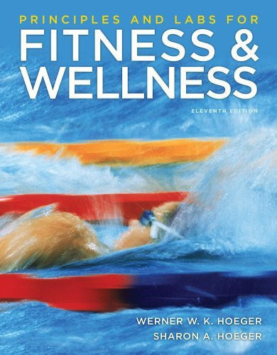 Principles And Labs For Fitness And Wellness by Wener WK Hoeger