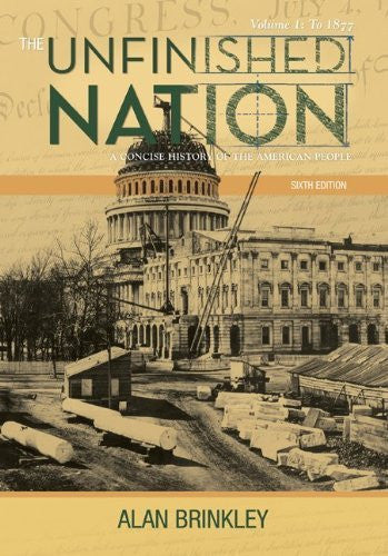 The Unfinished Nation Volume 1 by Alan Brinkley