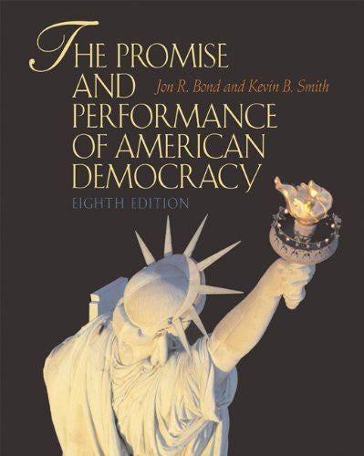 The Promise And Performance of American Democracy by Jon R Bond