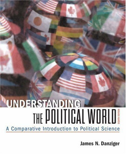 Understanding The Political World by James N Danziger