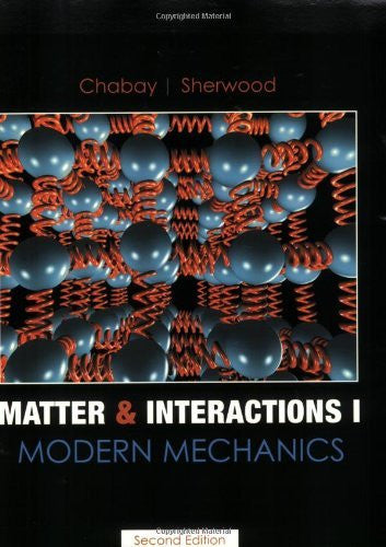 Matter And Interactions Volume 1 by Ruth W Chabay
