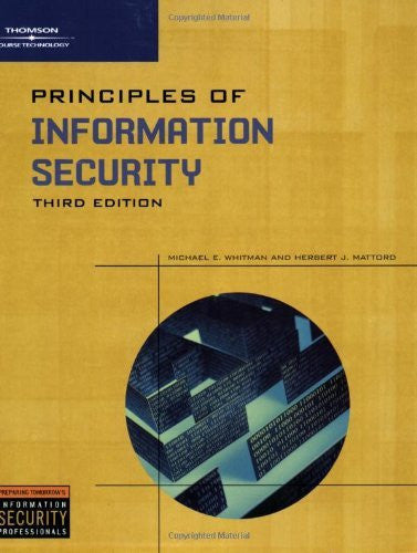 Principles of Information Security by Michael E Whitman