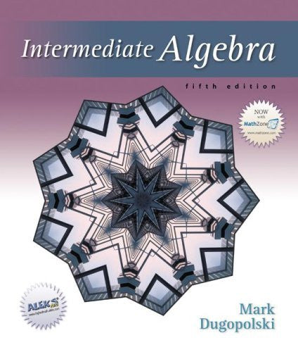 Intermediate Algebra by DUGOPOLSKI