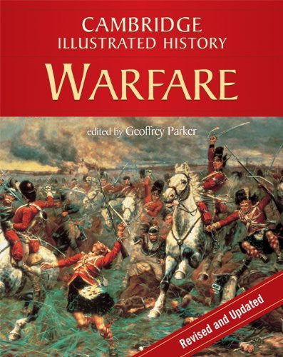 The Cambridge Illustrated History of Warfare by Geoffrey Parker