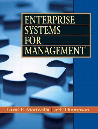Enterprise Systems For Management by Luvai Motiwalla