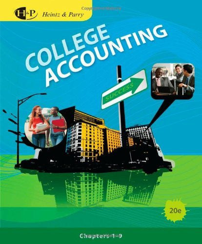 College Accounting Chapters 1 - 9 by James A Heintz