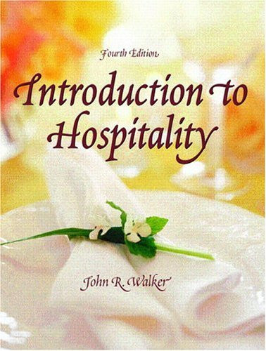 Introduction To Hospitality by John R Walker