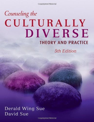 Counseling The Culturally Diverse by Derald Wing Sue