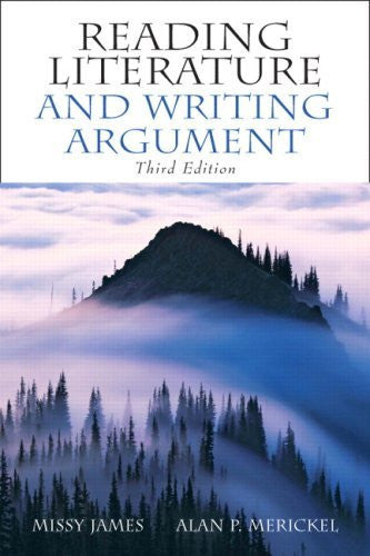 Reading Literature And Writing Argument by Missy James