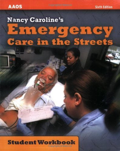 Nancy Caroline's Emergency Care In The Streets Student Workbook by