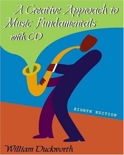 A Creative Approach To Music Fundamentals by William Duckworth