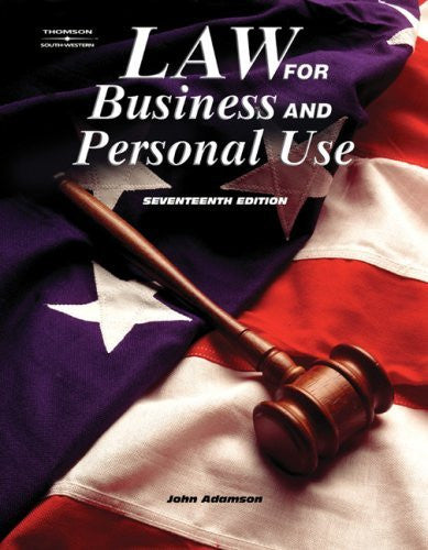 Law For Business And Personal Use by John E Adamson