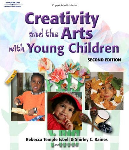 Creativity And The Arts With Young Children by Rebecca T Isbell