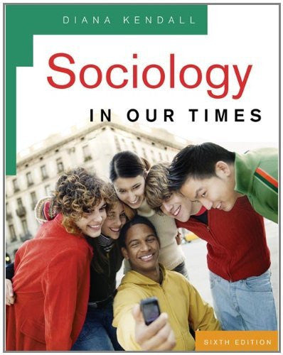 Sociology In Our Times by Diana Kendall