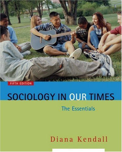 Sociology In Our Times by Diana Kendall