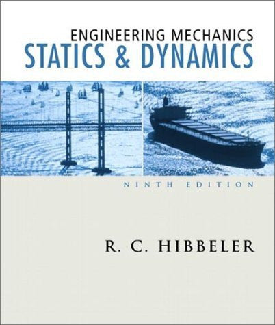 Engineering Mechanics Statics and Dynamics by Russell C Hibbeler