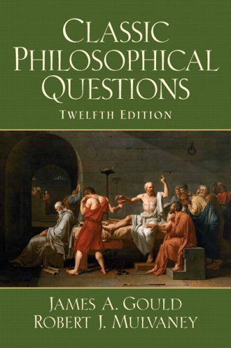 Classic Philosophical Questions by James A Gould / Mulvaney