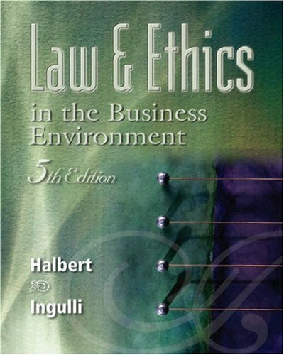 Law And Ethics In The Business Environment by Terry Halbert