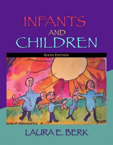 Infants And Children by Laura E Berk