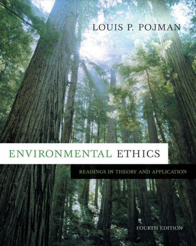 Environmental Ethics by Louis P Pojman