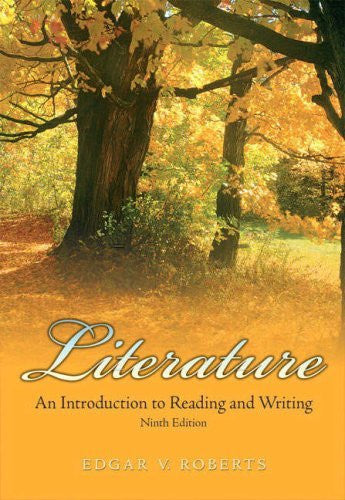 Literature An Introduction To Reading And Writing by Edgar V Roberts