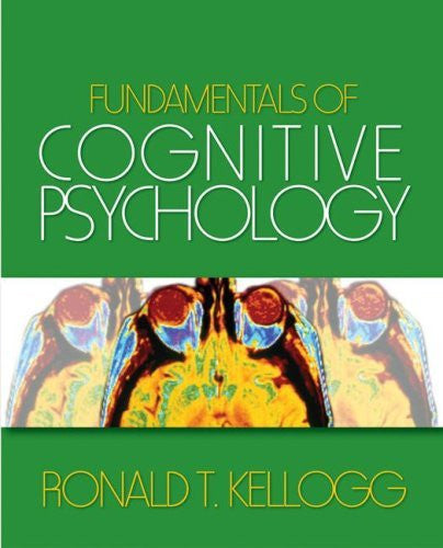 Fundamentals of Cognitive Psychology by Dr Ronald T Kellogg