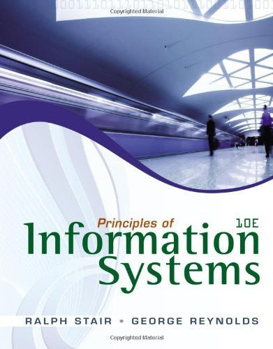 Principles of Information Systems by Ralph Stair