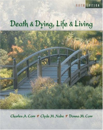 Death And Dying Life And Living by Charles A Corr