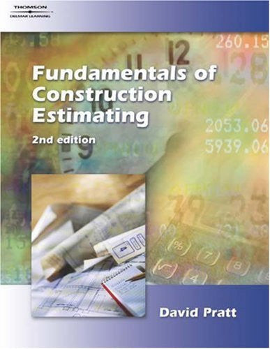 Fundamentals of Construction Estimating by David Pratt