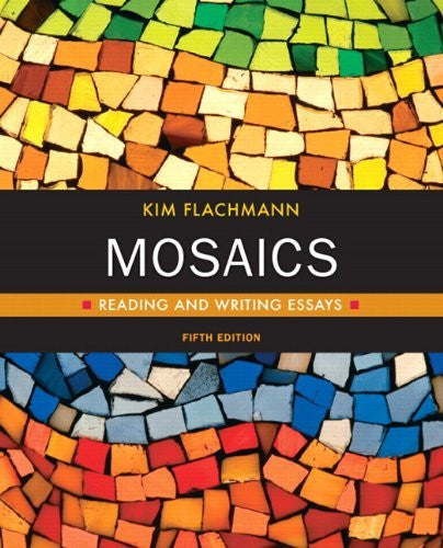 Mosaics Reading And Writing Essays by Kim Flachmann